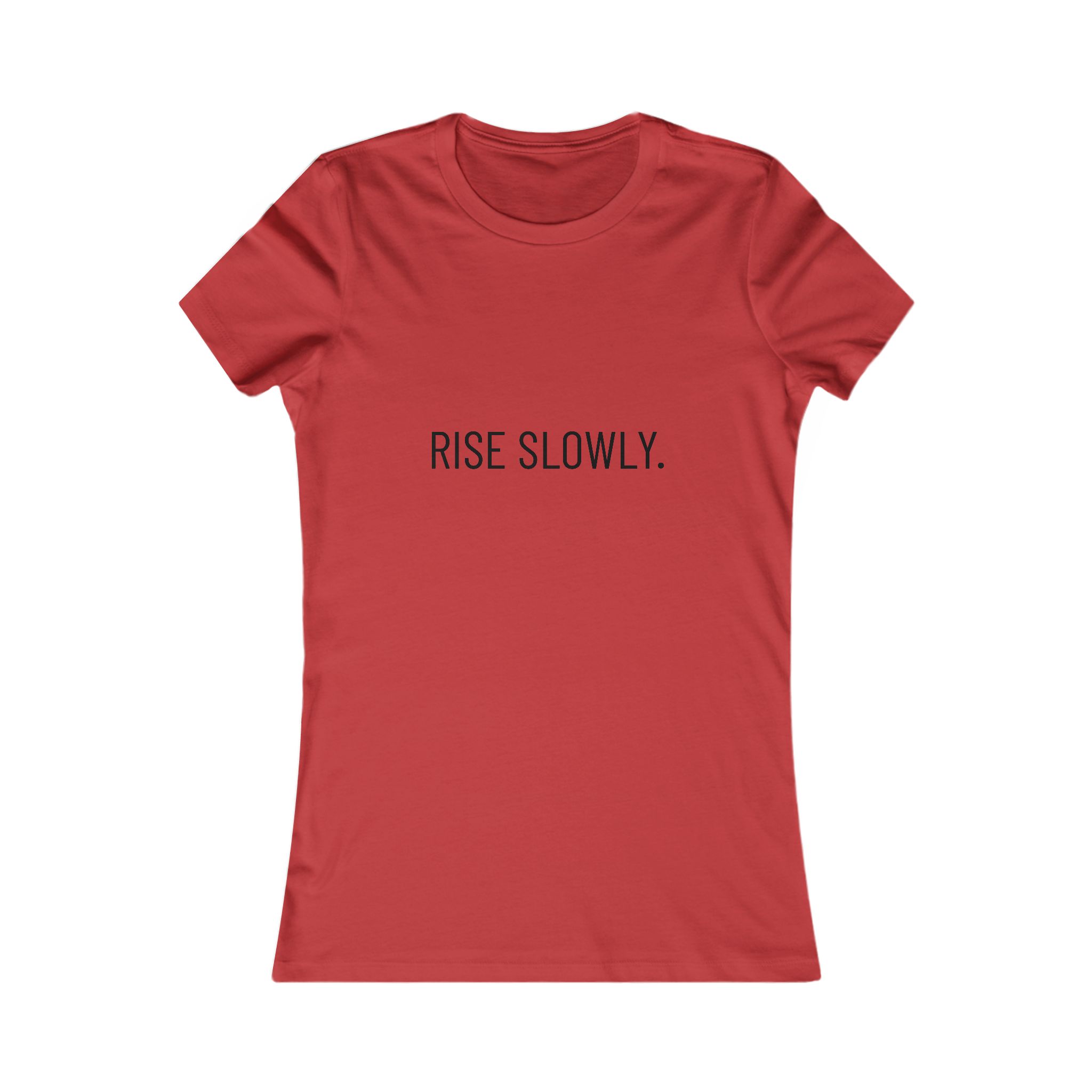 Rise Slowly Tee — Women’s Minimalist Inspirational T-Shirt - Image 56