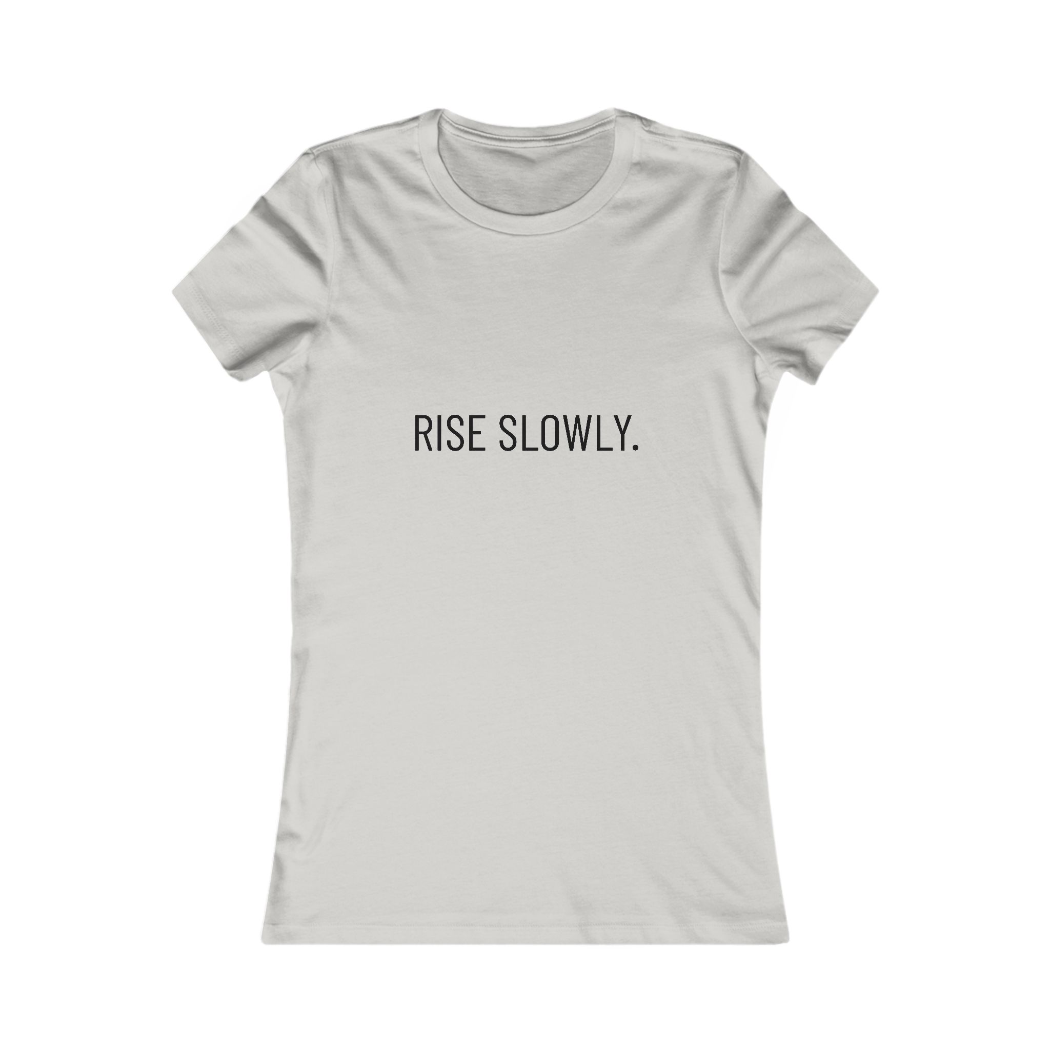 Rise Slowly Tee — Women’s Minimalist Inspirational T-Shirt - Image 11