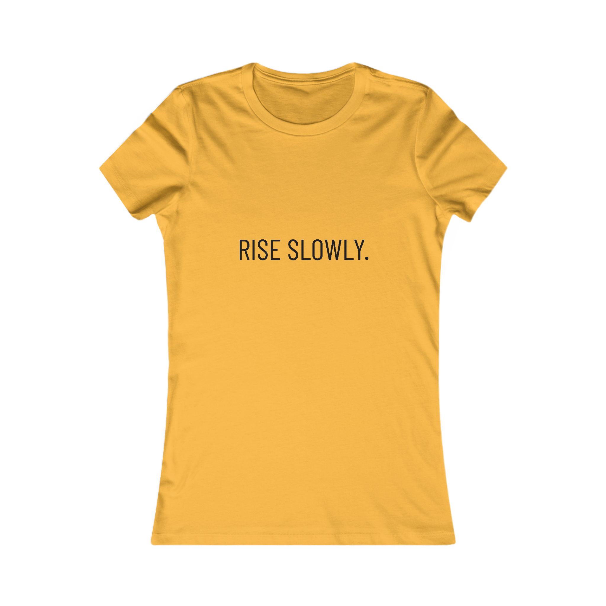 Rise Slowly Tee — Women’s Minimalist Inspirational T-Shirt - Image 14