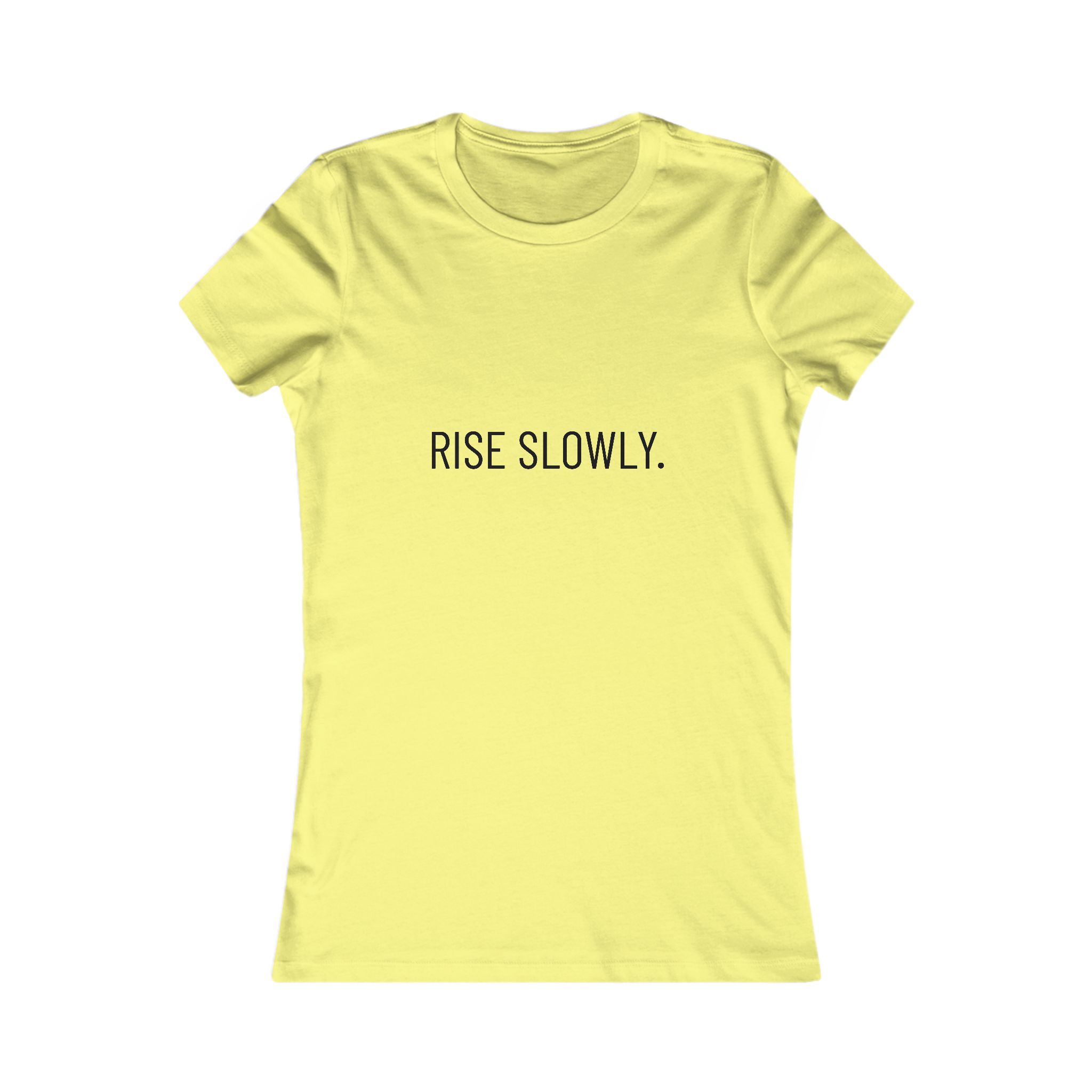 Rise Slowly Tee — Women’s Minimalist Inspirational T-Shirt - Image 17