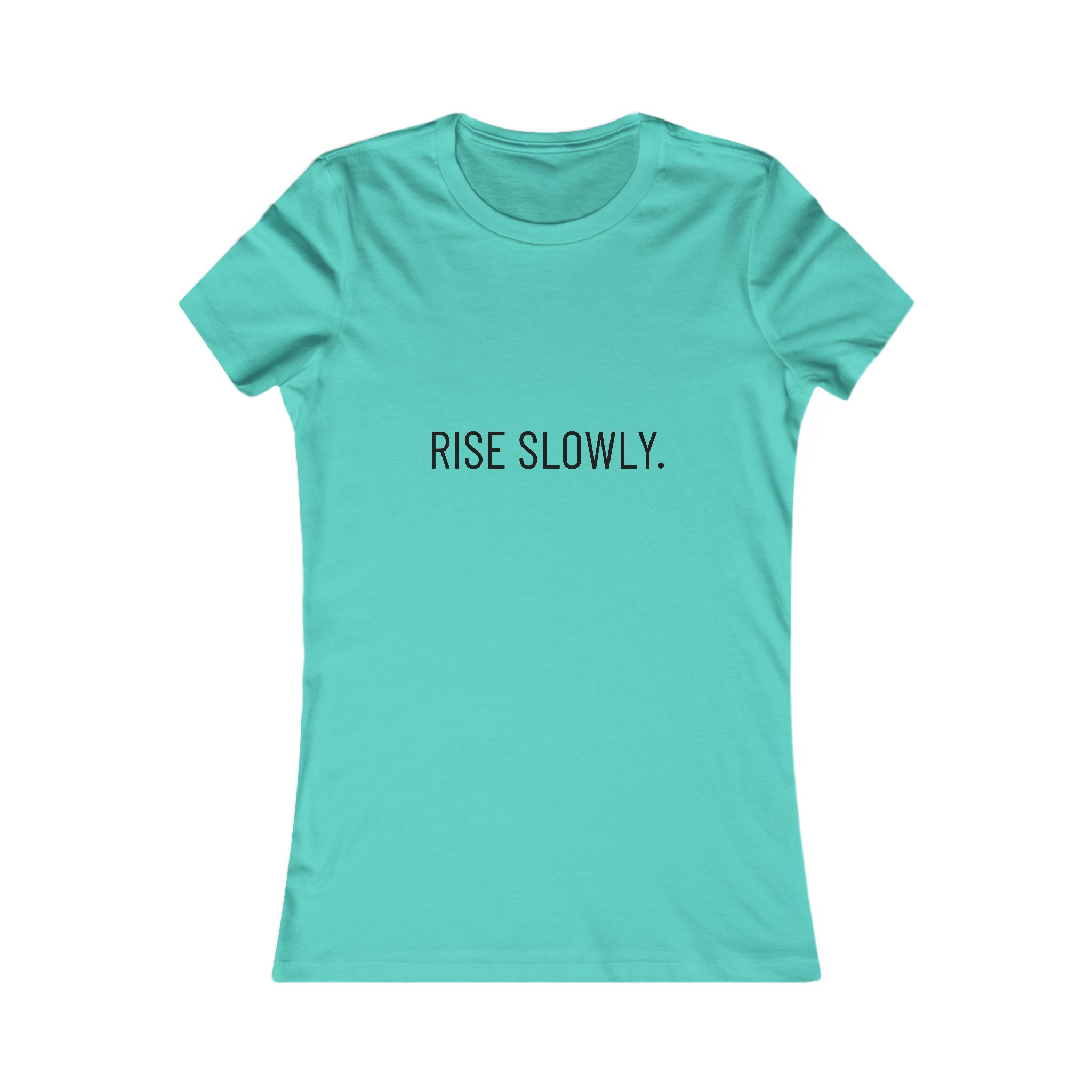 Rise Slowly Tee — Women’s Minimalist Inspirational T-Shirt - Image 23