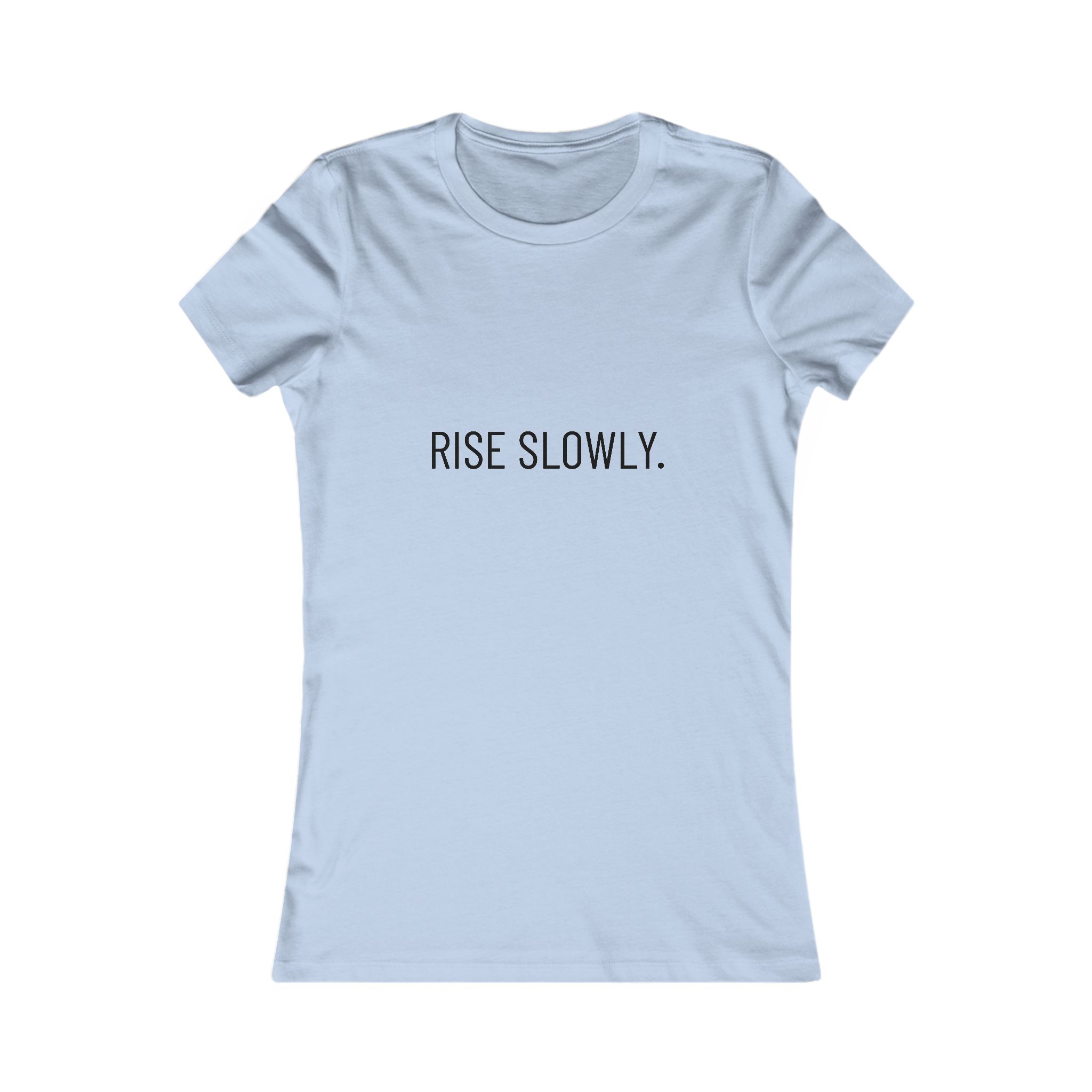 Rise Slowly Tee — Women’s Minimalist Inspirational T-Shirt - Image 29