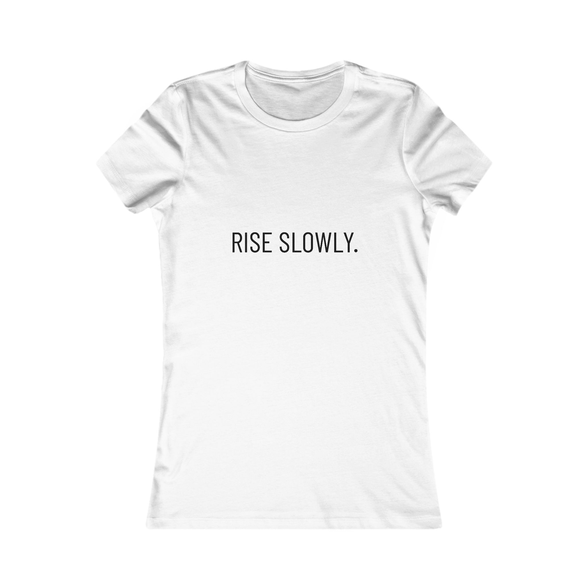 Rise Slowly Tee — Women’s Minimalist Inspirational T-Shirt - Image 2