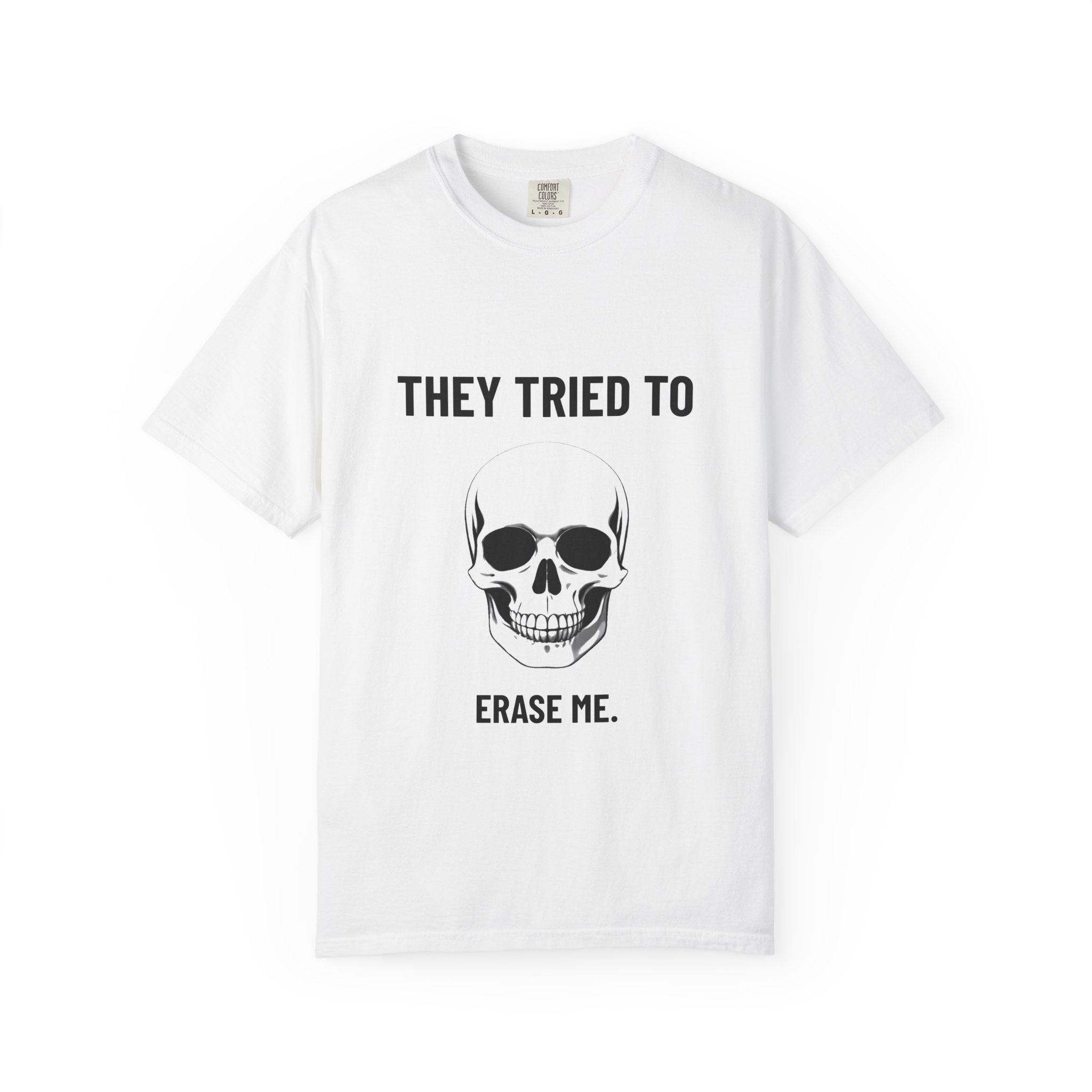 They Tried To Erase Me Skull T-Shirt - Image 2