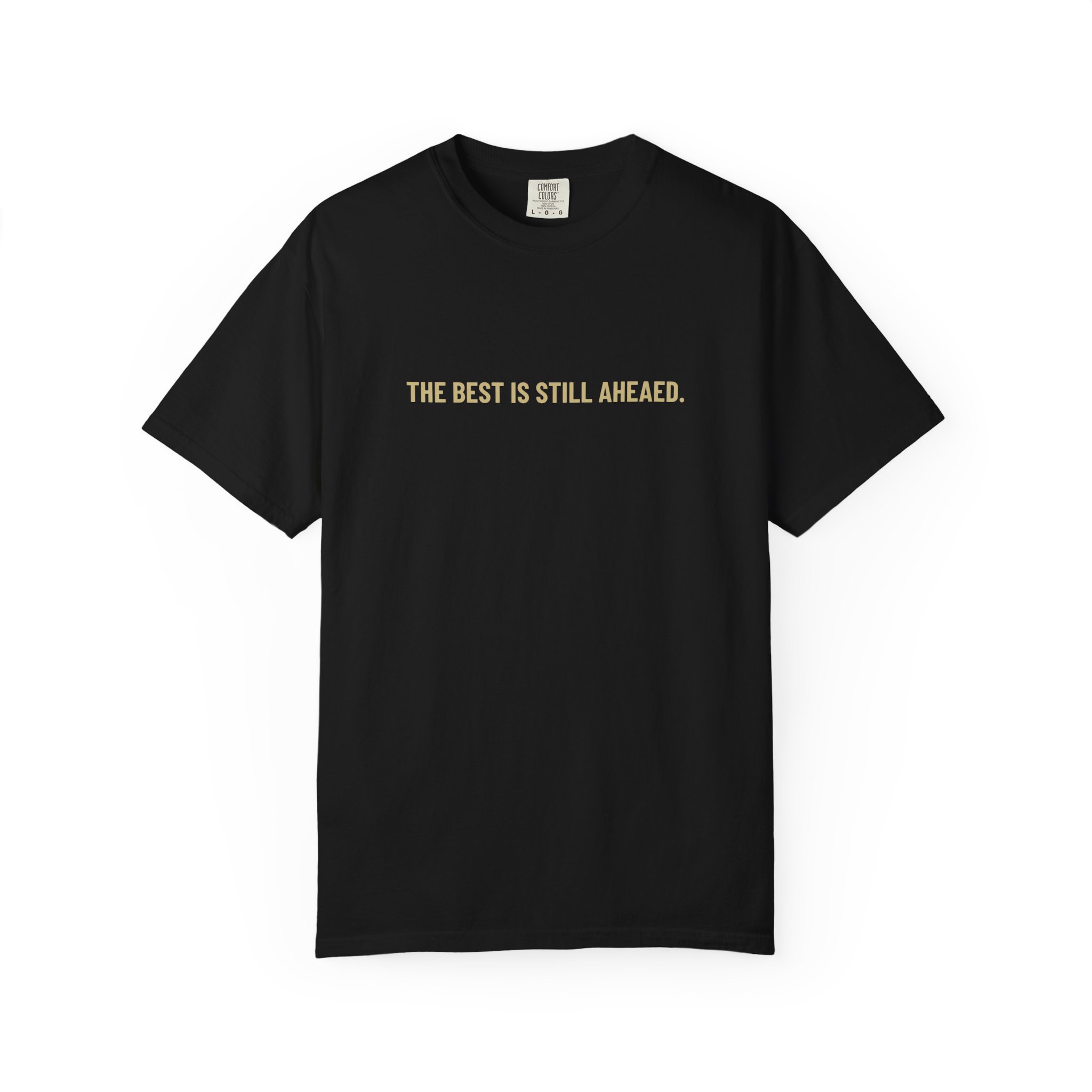 T-Shirt — "The Best Is Still Ahead." Inspirational Garment-Dyed Tee - Image 2