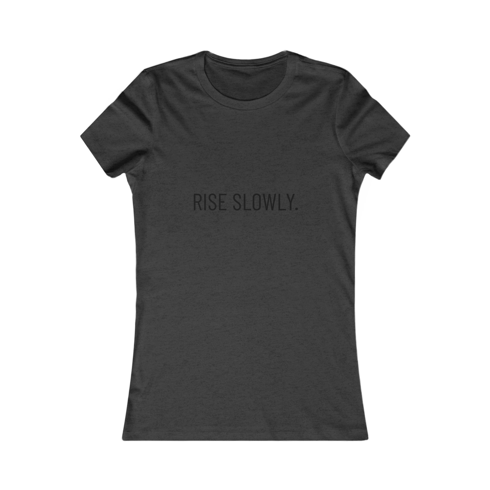 Rise Slowly Tee — Women’s Minimalist Inspirational T-Shirt - Image 44