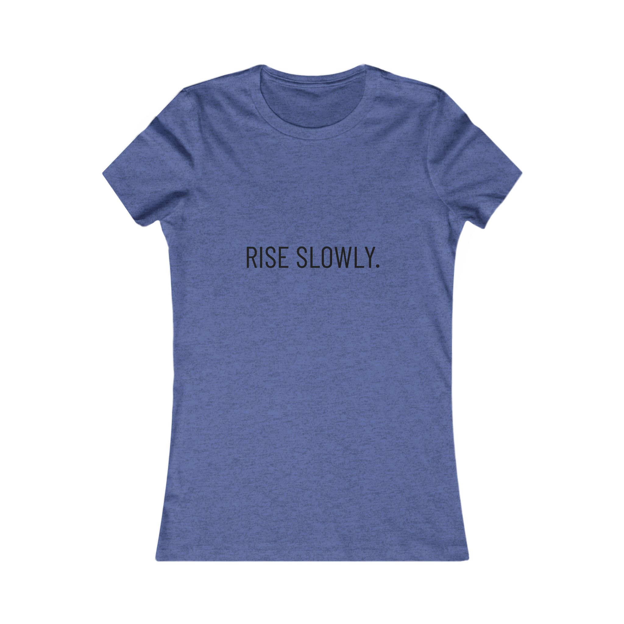 Rise Slowly Tee — Women’s Minimalist Inspirational T-Shirt - Image 38