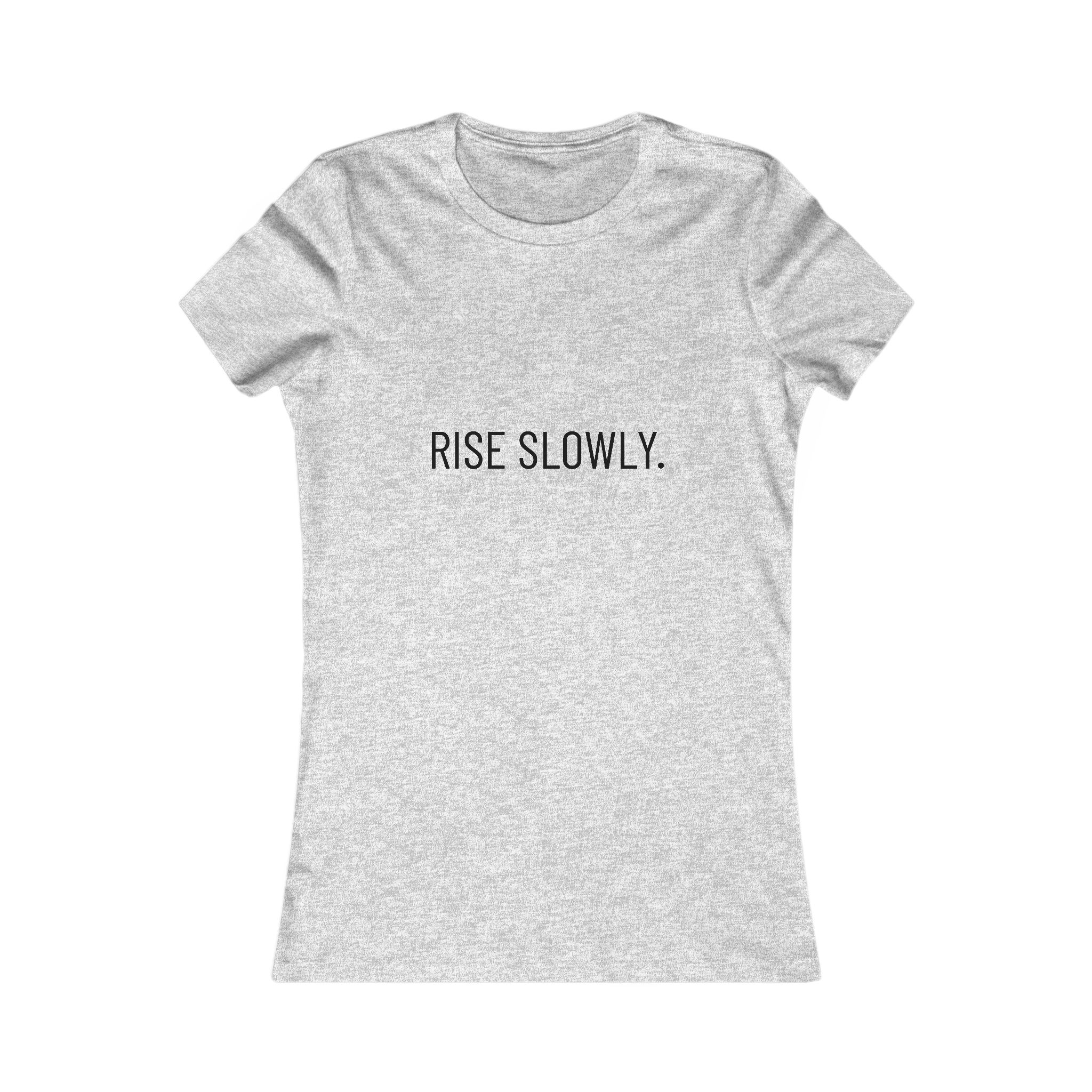 Rise Slowly Tee — Women’s Minimalist Inspirational T-Shirt - Image 32